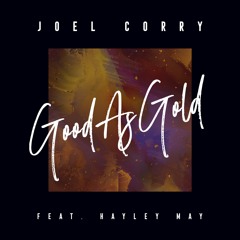 Joel Corry - Good As Gold (feat. Hayley May)