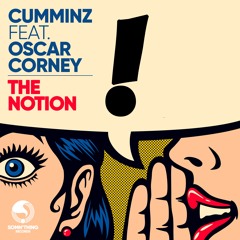 Cumminz - The Notion (feat. Oscar Corney)