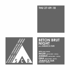SCR Guest: Beton Brut Night - Animus (September 27, 2018)