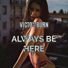 Victor Burn - Always Be Here