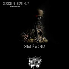 (Oracion3k feat Braulio ZP )-Qualé é a cena?