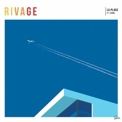 RIVAGE - La Plage (ft. Fernõ)