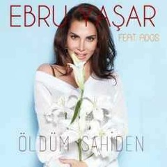 Ebru Yaşar - Öldüm Sahiden