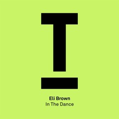 Eli Brown – In The Dance – Out now!