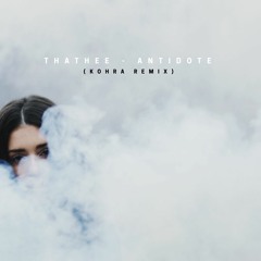 Thathee - Antidote (Kohra Remix)