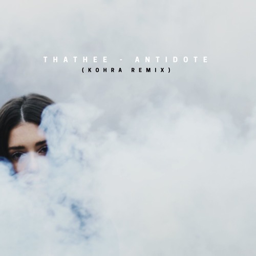 Thathee - Antidote (Kohra Remix)