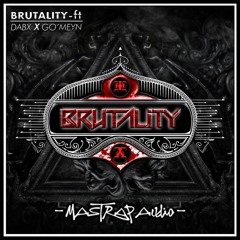 MASTRAP Audio - Brutality Ft Dabx & Go'Meyn