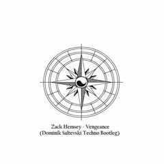 Zack Hemsey - Vengeance (Dominik Saltevski Techno Bootleg)