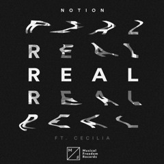 Notion - Real (ft. Cecelia) *PARKLIFE REMIX*