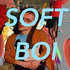 Soft Boi - Soft Boi Feat. Aidan King