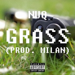 Grass w/ Nuq (Prod. Milan)