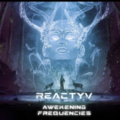 Reactyv - 'Awakening Frequencies' | Full On Psytrance Mix