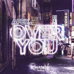 APEX. - Over You