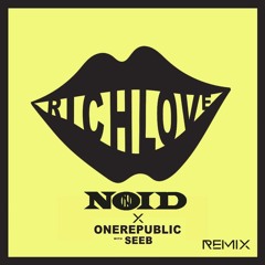 OneRepublic, Seeb - Rich Love (Noid Remix)