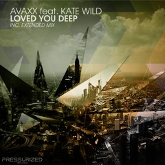 (OUT NOW) Avaxx Feat. Kate Wild - Loved You Deep