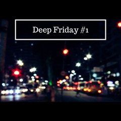 Deep House/House Mix // Deep Friday#1