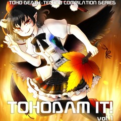 TOHO DEATH TECHNO COMPILATION[TOHODAM IT!]
