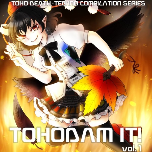 TOHO DEATH TECHNO COMPILATION[TOHODAM IT!]