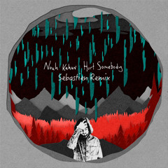 Noah Kahan - Hurt Somebody (Sebastien Remix Edit)