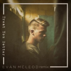 Shawn Mendes-Treat You Better(Evan McLeod Remix)