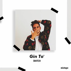 Gin To' [Mixtape]