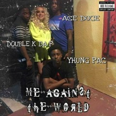 AKP - Me Against The World AKP ( Avenue Ace , Double K Da P , AKP Yhung Pac )