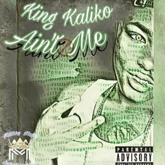 KalikoMME (Ain't Me)