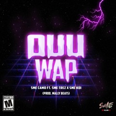 SME Camo "OuuWap" (feat. SME Trez & SME Koi)