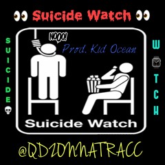 Suicide Watch. Prod. Kid Ocean