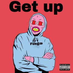Fuegœ - Get Up (Prod. Lezter)