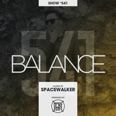 BALANCE - Show #541 (Hosted by Spacewalker)