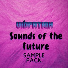 Vibration - Sounds of the Future ★ Psytrance Sample Pack ★
