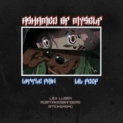 Little Pain & ☆LiL PEEP☆-Ashamed Of Myself  [Prod. By Lex Luger, ROBMAKESBANGERS & SMOKEASAC]
