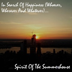 In Search Of Happiness (Whoever, Wherever And Whatever)...