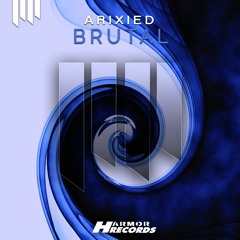 Arixed - Brutal (Original Mix) [OUT NOW]