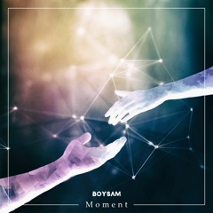 BoySam - Moment (Original Mix)