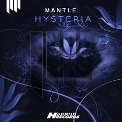 Mantle - Hysteria (Original Mix) [Supported by Dimitri Vegas & Like Mike]