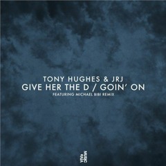 Tony Hughes & JRJ - Give Her The D