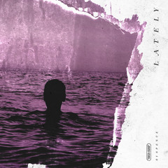 Lately (Prod By Kojo A.)