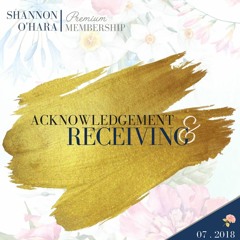 Acknowledging & Receiving - What if you acknowledged you everyday?