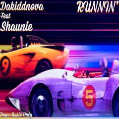 RUNNIN' FT. SHAUNIE