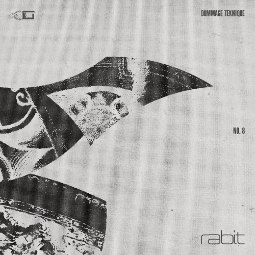 Dommage Teknique no.8: Rabit