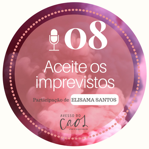 #08 - Aceite os Imprevistos