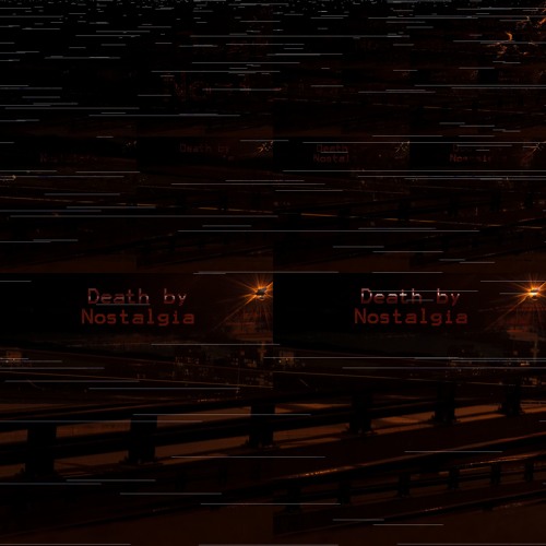 Death by Nostalgia