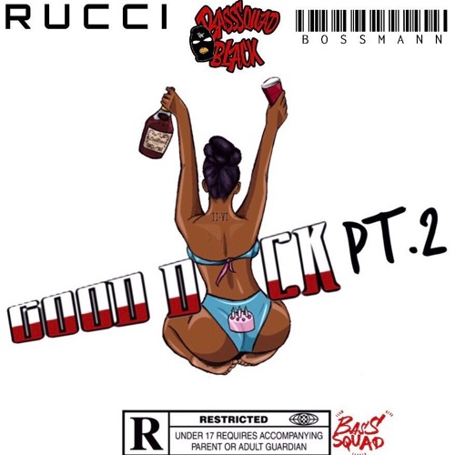 Basssquad Blackk Rucci & Bossmann - Good Dick Pt.2 (Prod. By Paupa & DJ Banks)