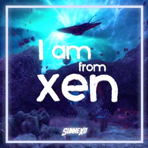 I Am From Xen (Original Mix)