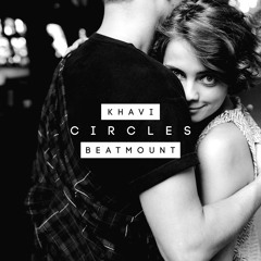 Circles - Khavi & Beatmount