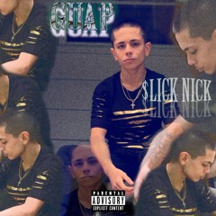 Slick Nick- GUAP