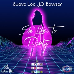 She Like To Party-Bowser, J.O, Suave