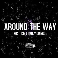 Around The Way ft. PAULY DINERO